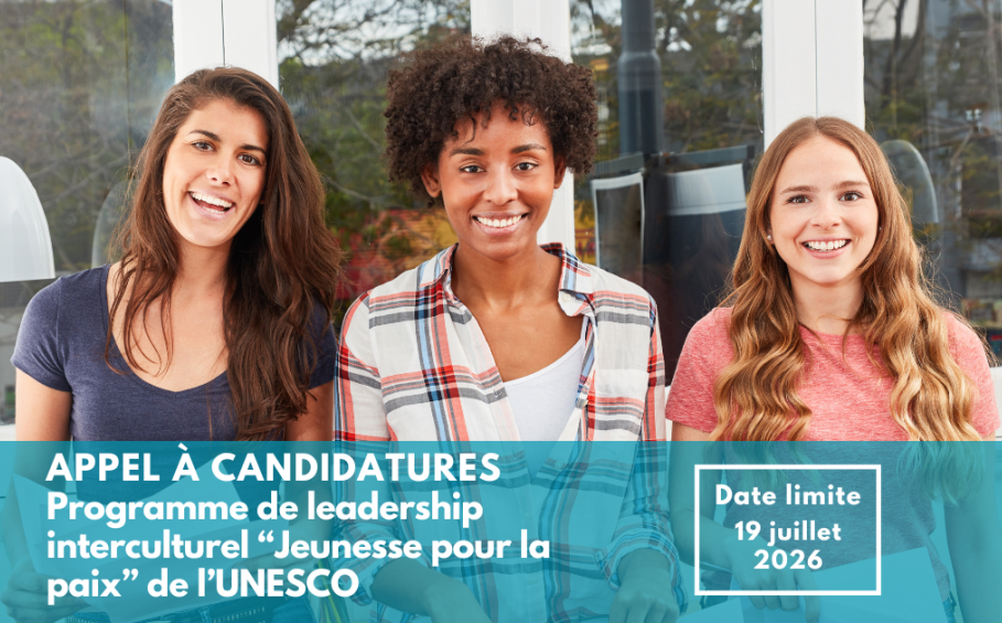 Appel à candidatures pour la deuxième édition du Programme de leadership interculturel « Jeunesse pour la paix » de l’UNESCO